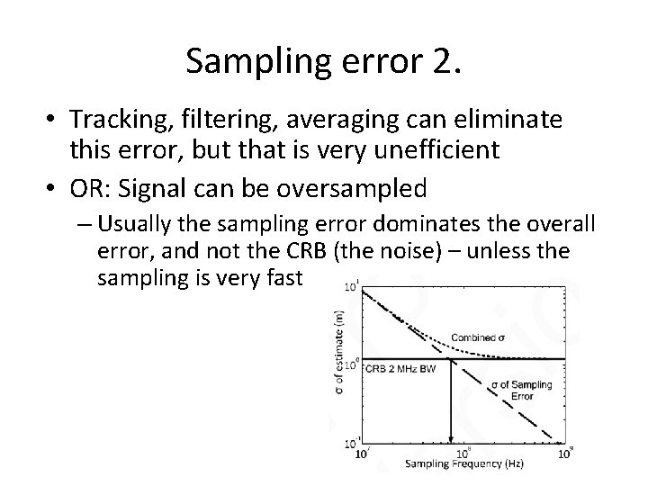 Sampling error 2. • Tracking, filtering, averaging can eliminate this error, but that is Sampling error 2. • Tracking, filtering, averaging can eliminate this error, but that is
