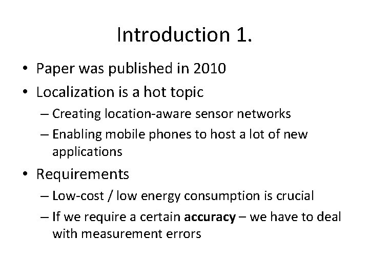 Introduction 1. • Paper was published in 2010 • Localization is a hot topic Introduction 1. • Paper was published in 2010 • Localization is a hot topic