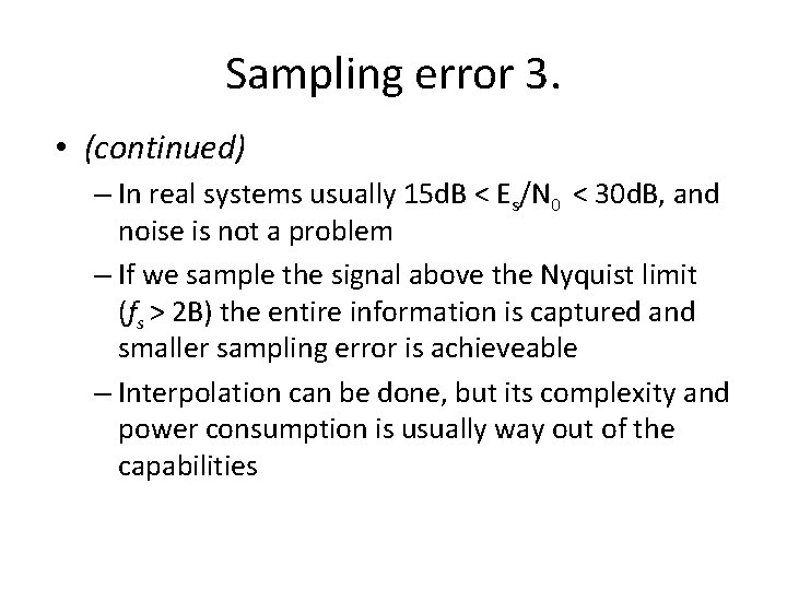 Sampling error 3. • (continued) – In real systems usually 15 d. B < Sampling error 3. • (continued) – In real systems usually 15 d. B <