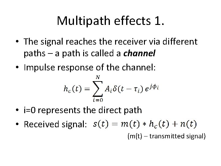 Multipath effects 1. • The signal reaches the receiver via different paths – a Multipath effects 1. • The signal reaches the receiver via different paths – a