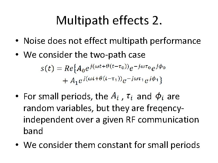 Multipath effects 2. • Noise does not effect multipath performance • We consider the Multipath effects 2. • Noise does not effect multipath performance • We consider the
