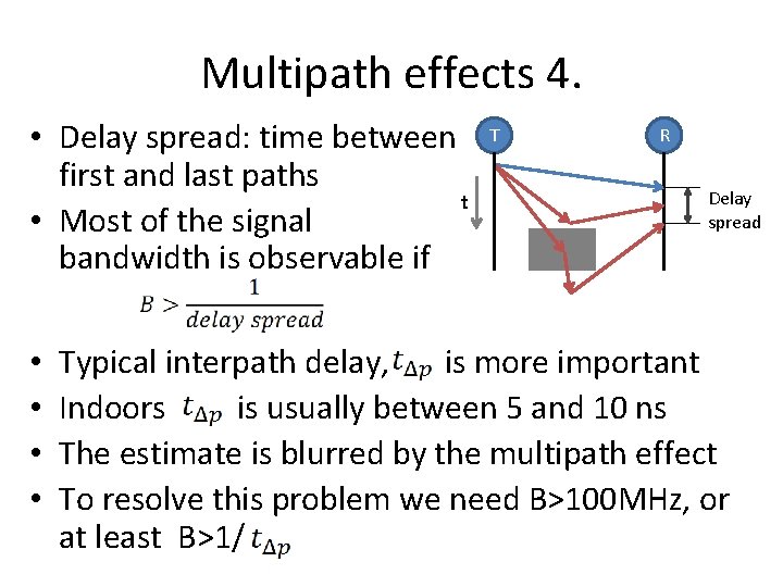 Multipath effects 4. • Delay spread: time between first and last paths t • Multipath effects 4. • Delay spread: time between first and last paths t •