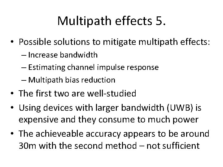 Multipath effects 5. • Possible solutions to mitigate multipath effects: – Increase bandwidth – Multipath effects 5. • Possible solutions to mitigate multipath effects: – Increase bandwidth –