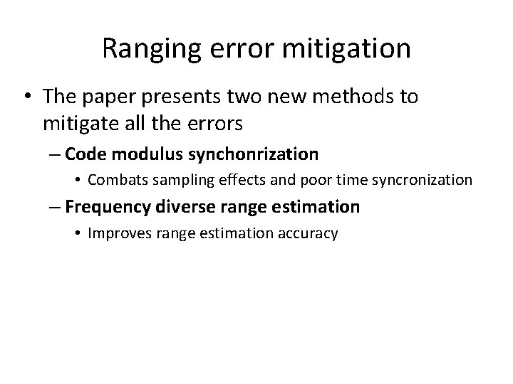 Ranging error mitigation • The paper presents two new methods to mitigate all the Ranging error mitigation • The paper presents two new methods to mitigate all the