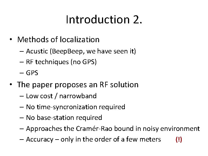 Introduction 2. • Methods of localization – Acustic (Beep, we have seen it) – Introduction 2. • Methods of localization – Acustic (Beep, we have seen it) –