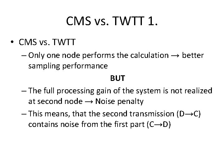 CMS vs. TWTT 1. • CMS vs. TWTT – Only one node performs the CMS vs. TWTT 1. • CMS vs. TWTT – Only one node performs the