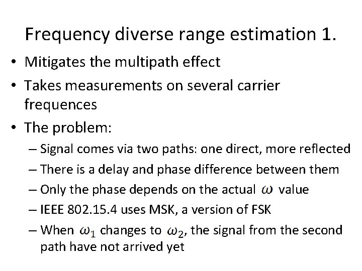 Frequency diverse range estimation 1. • Mitigates the multipath effect • Takes measurements on Frequency diverse range estimation 1. • Mitigates the multipath effect • Takes measurements on