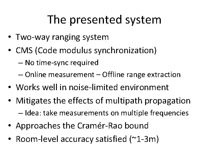 The presented system • Two-way ranging system • CMS (Code modulus synchronization) – No The presented system • Two-way ranging system • CMS (Code modulus synchronization) – No