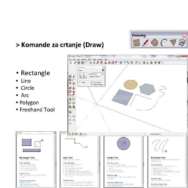 > Komande za crtanje (Draw) • Rectangle • Line • Circle • Arc •