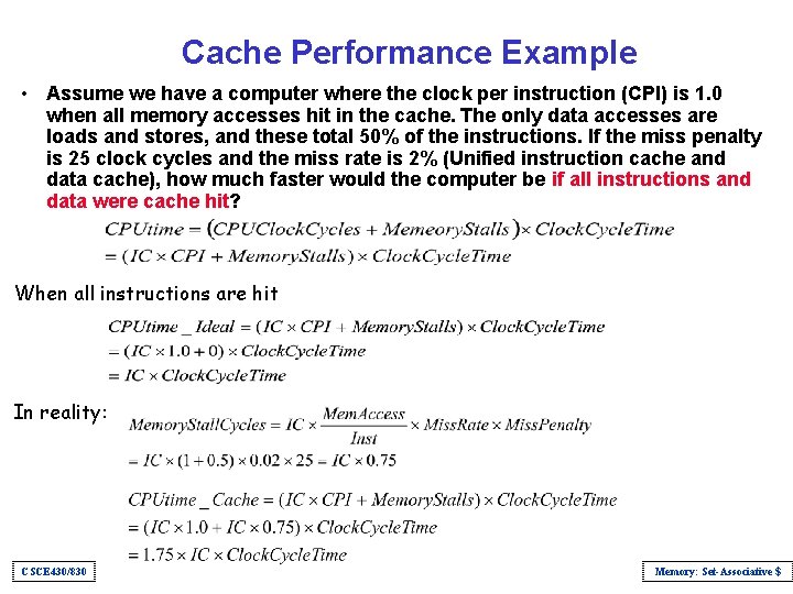 Cache Performance Example • Assume we have a computer where the clock per instruction