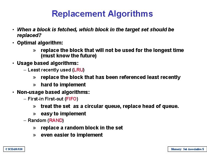 Replacement Algorithms • When a block is fetched, which block in the target should