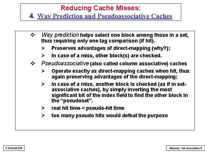 Reducing Cache Misses: 4. Way Prediction and Pseudoassociative Caches v Way prediction helps select