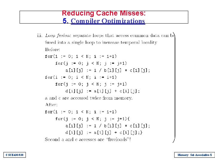 Reducing Cache Misses: 5. Compiler Optimizations CSCE 430/830 Memory: Set-Associative $ 