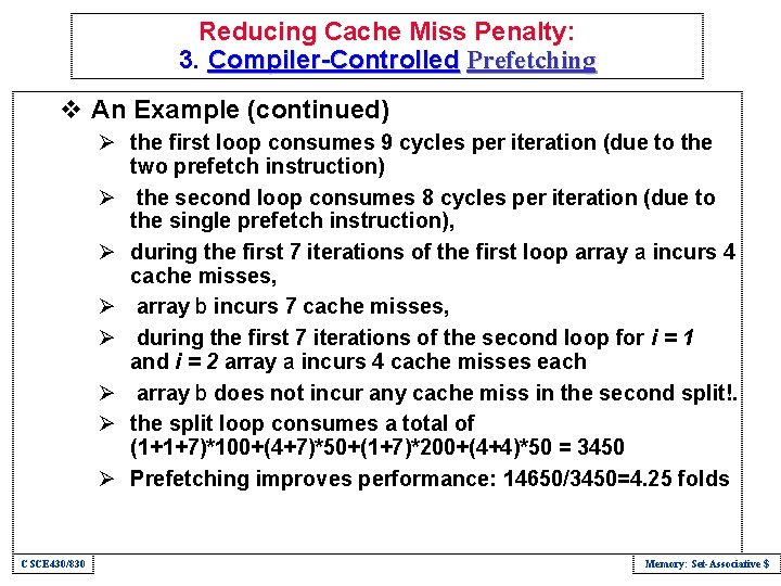 Reducing Cache Miss Penalty: 3. Compiler-Controlled Prefetching v An Example (continued) Ø the first