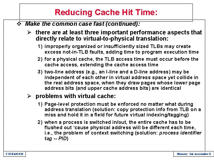 Reducing Cache Hit Time: v Make the common case fast (continued): Ø there at