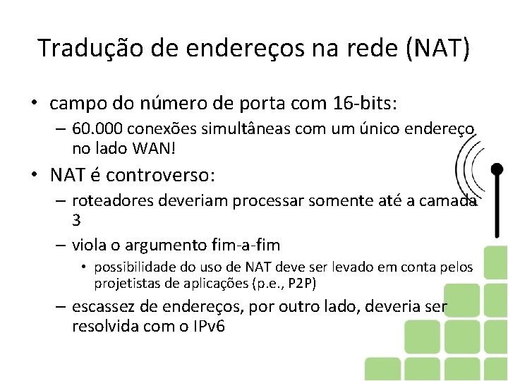 Tradução de endereços na rede (NAT) • campo do número de porta com 16