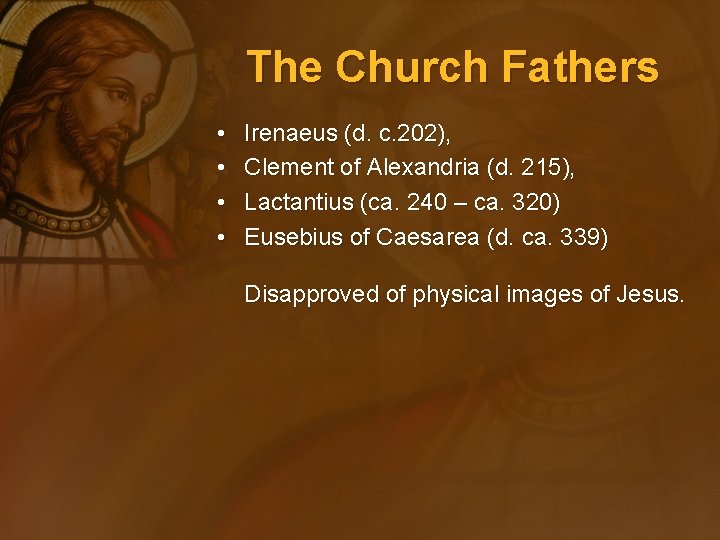 The Church Fathers • • Irenaeus (d. c. 202), Clement of Alexandria (d. 215),