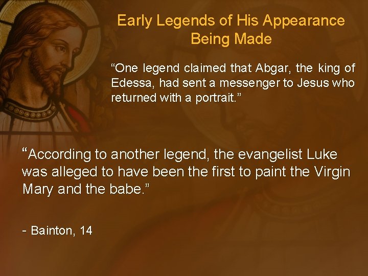 Early Legends of His Appearance Being Made “One legend claimed that Abgar, the king