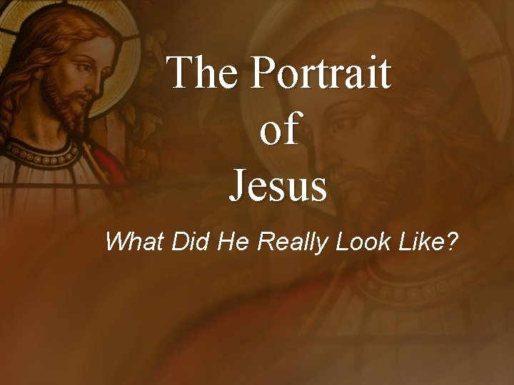 The Portrait of Jesus What Did He Really Look Like? 