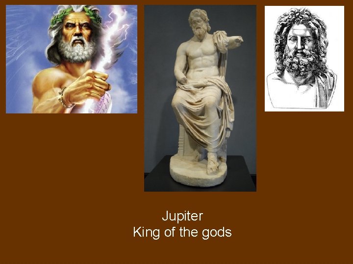 Jupiter King of the gods 