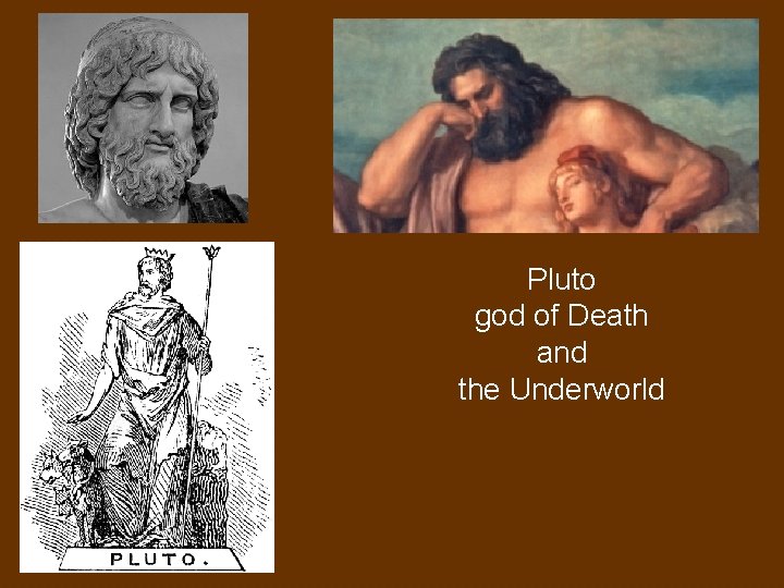 Pluto god of Death and the Underworld 