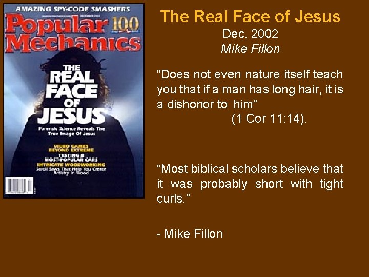 The Real Face of Jesus Dec. 2002 Mike Fillon “Does not even nature itself