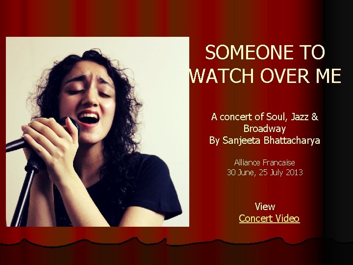 SOMEONE TO WATCH OVER ME A concert of Soul, Jazz & Broadway By Sanjeeta