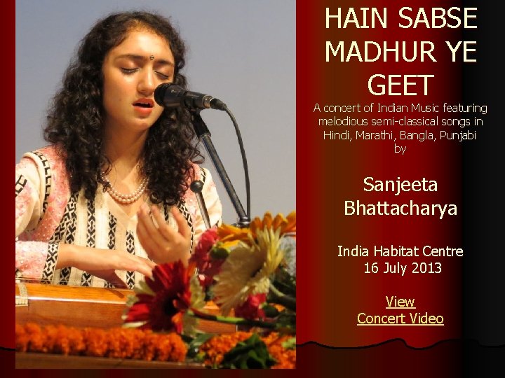 HAIN SABSE MADHUR YE GEET A concert of Indian Music featuring melodious semi-classical songs