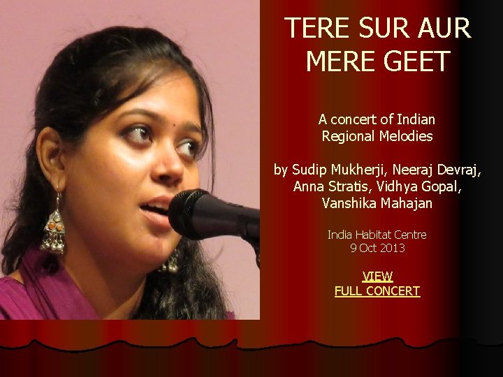 TERE SUR AUR MERE GEET A concert of Indian Regional Melodies by Sudip Mukherji,