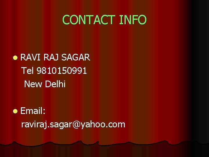 CONTACT INFO l RAVI RAJ SAGAR Tel 9810150991 New Delhi l Email: raviraj. sagar@yahoo.