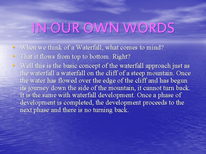 IN OUR OWN WORDS • When we think of a Waterfall, what comes to