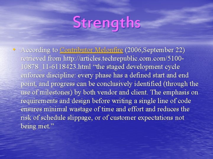 Strengths • According to Contributor Melonfire (2006, September 22) retrieved from http: //articles. techrepublic.
