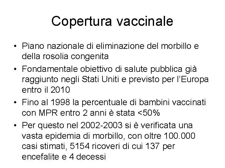 Copertura vaccinale • Piano nazionale di eliminazione del morbillo e della rosolia congenita •