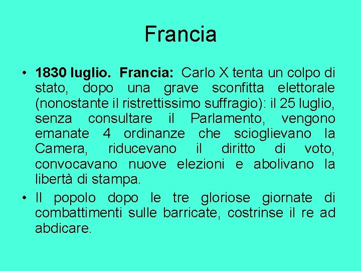 Francia • 1830 luglio. Francia: Carlo X tenta un colpo di stato, dopo una