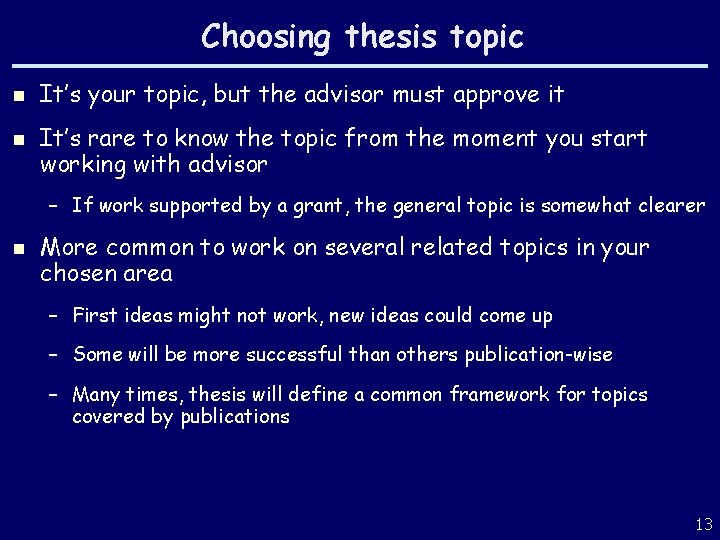 Choosing thesis topic n n It’s your topic, but the advisor must approve it