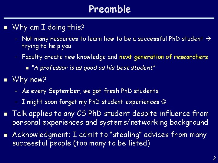 Preamble n Why am I doing this? – Not many resources to learn how