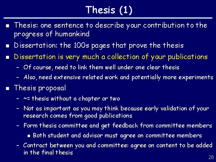 Thesis (1) n Thesis: one sentence to describe your contribution to the progress of