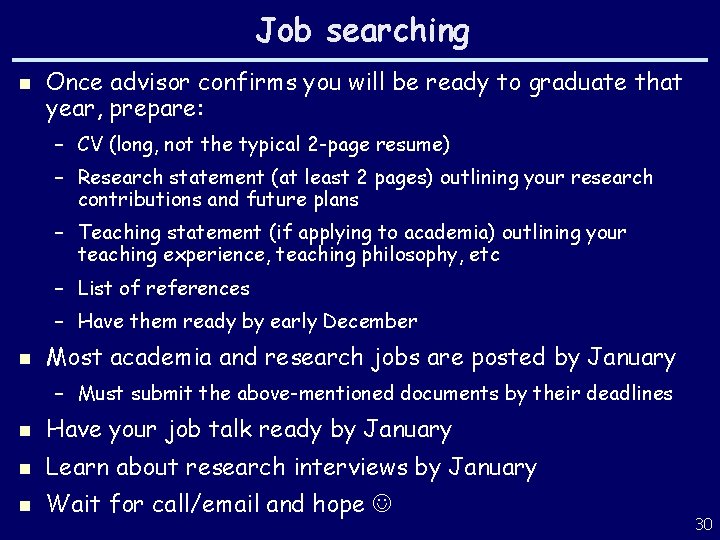 Job searching n Once advisor confirms you will be ready to graduate that year,