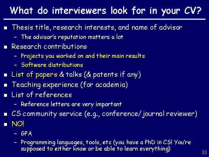 What do interviewers look for in your CV? n Thesis title, research interests, and