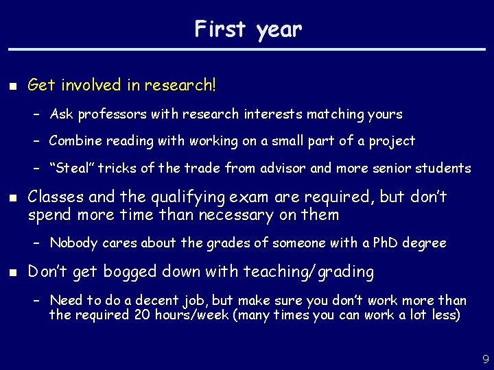 First year n Get involved in research! – Ask professors with research interests matching