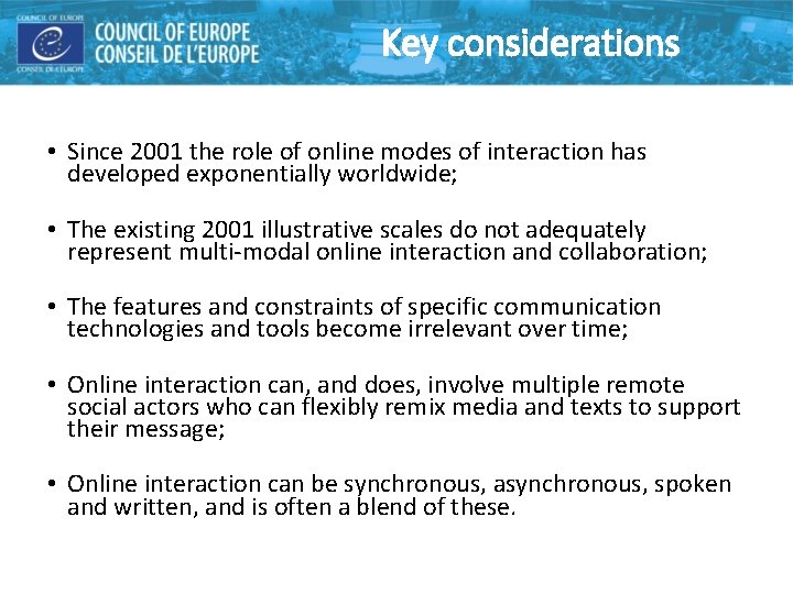 Key considerations • Since 2001 the role of online modes of interaction has developed Key considerations • Since 2001 the role of online modes of interaction has developed