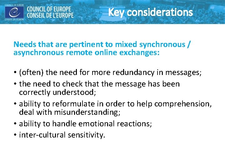 Key considerations Needs that are pertinent to mixed synchronous / asynchronous remote online exchanges: Key considerations Needs that are pertinent to mixed synchronous / asynchronous remote online exchanges: