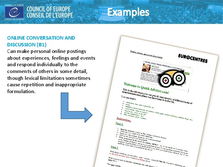 Examples ONLINE CONVERSATION AND DISCUSSION (B 1) Can make personal online postings about experiences, Examples ONLINE CONVERSATION AND DISCUSSION (B 1) Can make personal online postings about experiences,