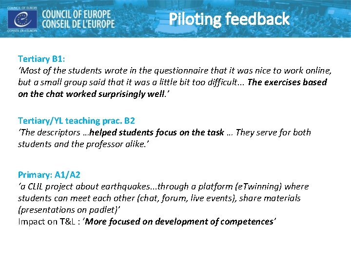 Piloting feedback Tertiary B 1: ‘Most of the students wrote in the questionnaire that Piloting feedback Tertiary B 1: ‘Most of the students wrote in the questionnaire that