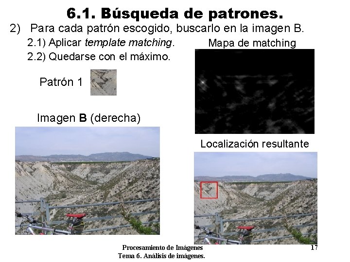 6. 1. Búsqueda de patrones. 2) Para cada patrón escogido, buscarlo en la imagen