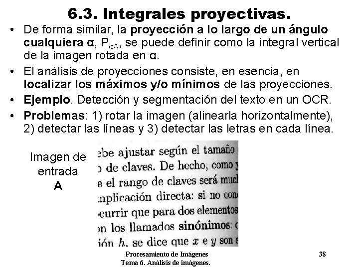 6. 3. Integrales proyectivas. • De forma similar, la proyección a lo largo de