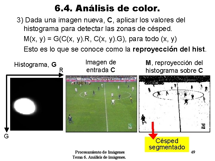 6. 4. Análisis de color. 3) Dada una imagen nueva, C, aplicar los valores