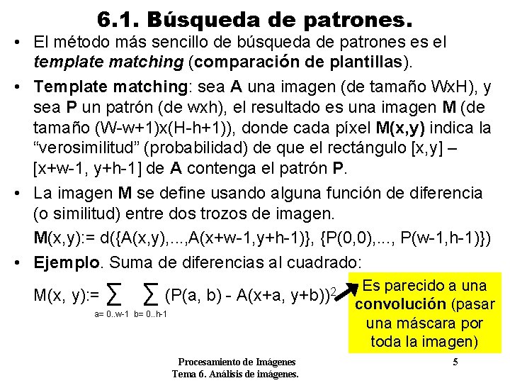 6. 1. Búsqueda de patrones. • El método más sencillo de búsqueda de patrones