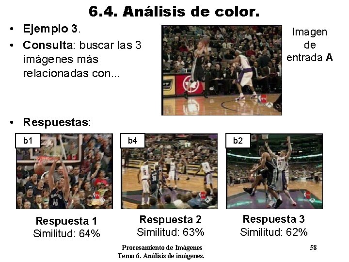 6. 4. Análisis de color. • Ejemplo 3. • Consulta: buscar las 3 imágenes