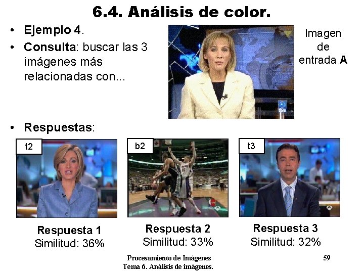 6. 4. Análisis de color. • Ejemplo 4. • Consulta: buscar las 3 imágenes